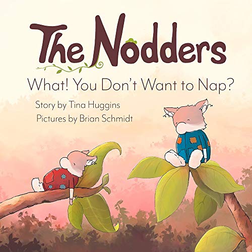 Beispielbild fr The Nodders: What! You Don't Want to Nap? zum Verkauf von medimops