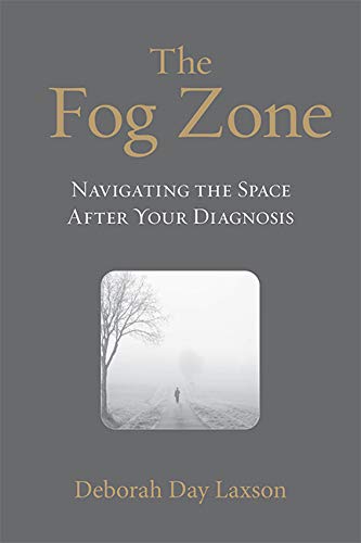 Stock image for The Fog Zone: Navigating the Space After Your Diagnosis for sale by Revaluation Books