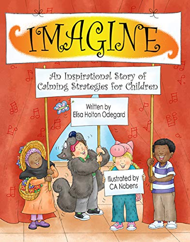 Beispielbild fr IMAGINE: An Inspirational Story of Calming Strategies for Children zum Verkauf von HPB Inc.