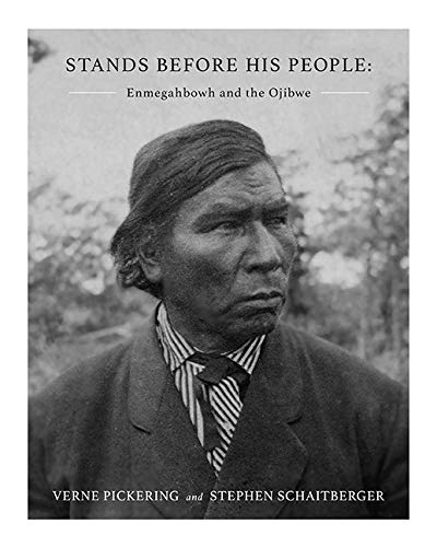 Beispielbild fr Stands Before His People: Enmegahbowh and the Ojibwe zum Verkauf von Revaluation Books
