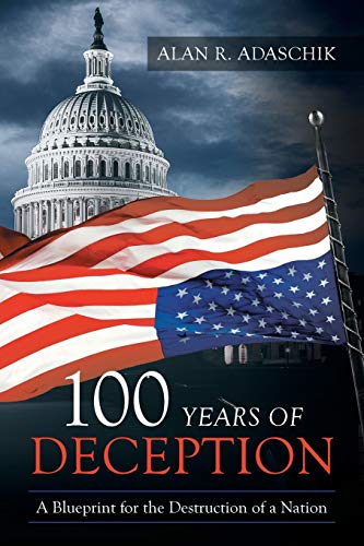 9781643452401: 100 Years of Deception: A Blueprint for the Destruction of a Nation