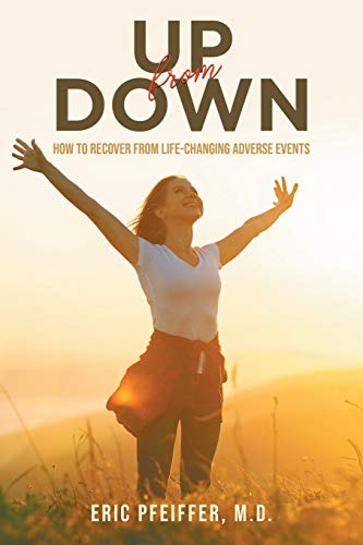 Stock image for Up from Down: How to Recover from Life-Changing Adverse Events for sale by Lucky's Textbooks