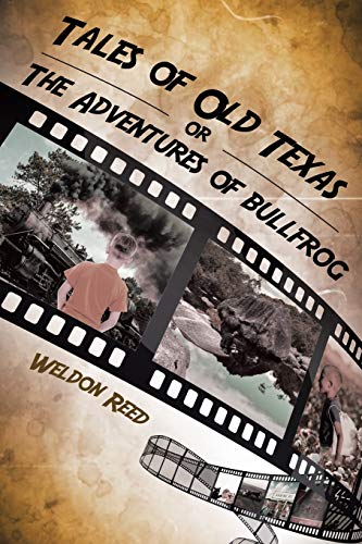 Imagen de archivo de Tales of Old Texas or the Adventures of Bullfrog a la venta por Better World Books