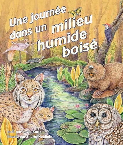 Beispielbild fr Une Journe Dans Un Milieu Humide Bois: (a Day in a Forested Wetland in French) zum Verkauf von Revaluation Books