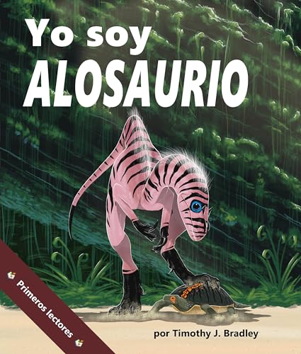 9781643517599: Yo Soy Alosaurio: (i Am Allosaurus in Spanish) (I Am Prehistoric)