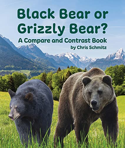 9781643519838: Black Bear or Grizzly Bear?: A Compare and Contrast Book