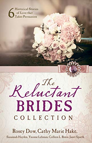 Stock image for The Reluctant Brides Collection: 6 Historical Stories of Love that Takes Persuasion for sale by Orion Tech