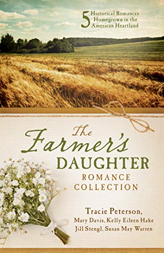 Stock image for The Farmer's Daughter Romance Collection: 5 Historical Romances Homegrown in the American Heartland for sale by Wonder Book