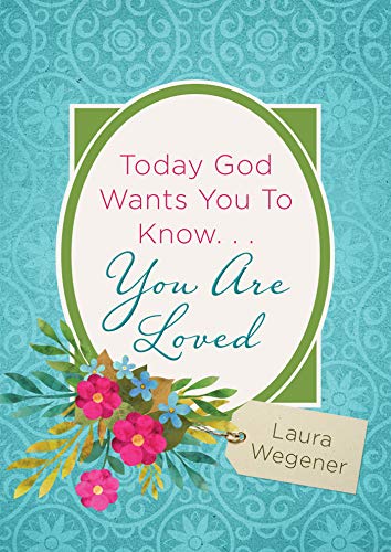 Beispielbild fr Today God Wants You to Know. You Are Loved zum Verkauf von Better World Books