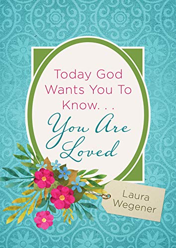 Stock image for Today God Wants You to Know. . .You Are Loved for sale by SecondSale