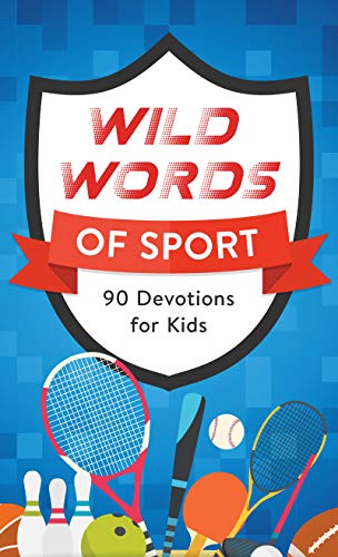 Beispielbild fr Wild Words of Sport: 90 Devotions for Kids zum Verkauf von ZBK Books