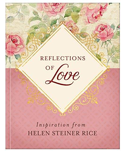 Stock image for Reflections of Love: Inspiration from Helen Steiner Rice for sale by BooksRun
