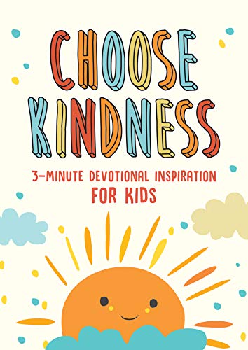 9781643521800: Choose Kindness: 3-Minute Devotional Inspiration for Kids (3-minute Devotions)