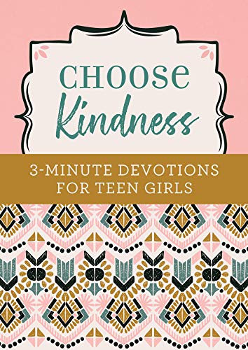 9781643521886: Choose Kindness: 3-Minute Devotions for Teen Girls