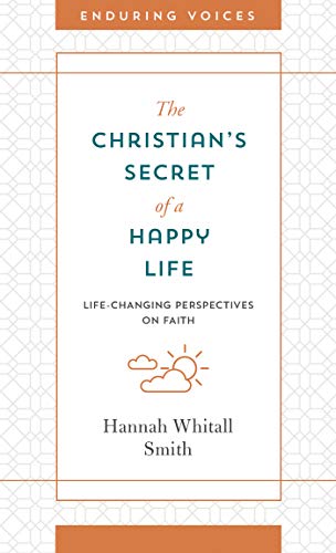 Imagen de archivo de The Christian's Secret of a Happy Life: Life-Changing Perspectives on Faith (Enduring Voices) a la venta por Bookmonger.Ltd