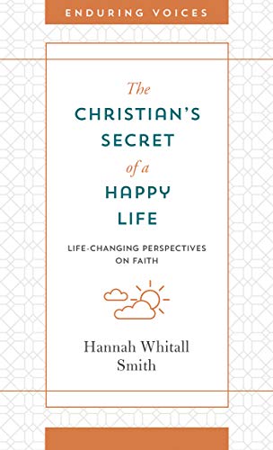 Stock image for The Christian's Secret of a Happy Life: Life-Changing Perspectives on Faith (Enduring Voices) for sale by SecondSale