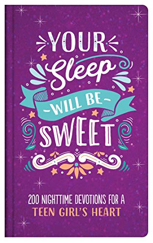 Beispielbild fr Your Sleep Will Be Sweet (Teen Girls): 200 Nighttime Devotions for a Teen Girl's Heart zum Verkauf von SecondSale