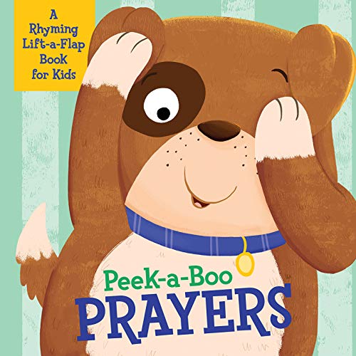 Stock image for Peek-a-Boo Prayers: A Rhyming Lift-a-Flap Book for Kids for sale by SecondSale
