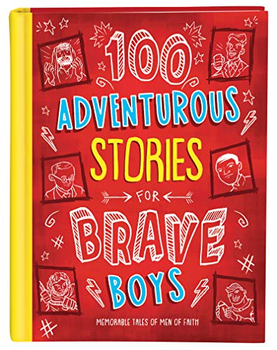Stock image for 100 Adventurous Stories for Brave Boys: Memorable Tales of Men of Faith for sale by HPB-Movies