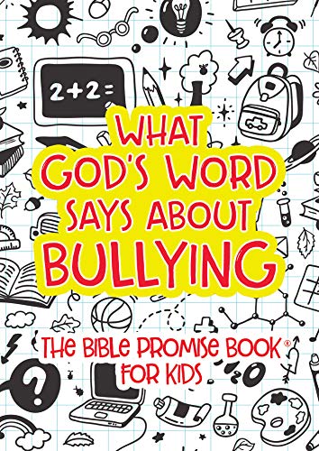 Imagen de archivo de What God's Word Says about Bullying: The Bible Promise Book for Kids a la venta por Dream Books Co.