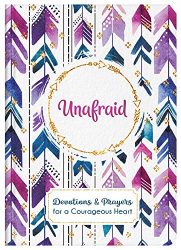Stock image for Unafraid: Devotions and Prayers for a Courageous Heart for sale by Goodwill Southern California