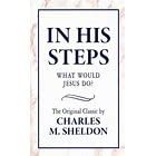 9781643524160: In His Steps What Would Jesus Do?