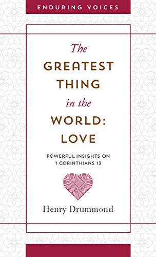 Beispielbild fr The Greatest Thing in the World: Love: Powerful Insights on 1 Corinthians 13 with Other Classic Addresses zum Verkauf von ThriftBooks-Dallas