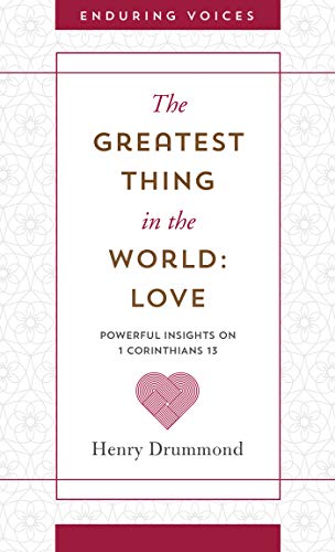 9781643524184: The Greatest Thing in the World: Love: Powerful Insights on 1 Corinthians 13 with Other Classic Addresses (Enduring Voices)
