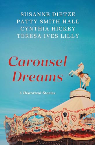 Stock image for Carousel Dreams: 4 Historical Stories for sale by SecondSale