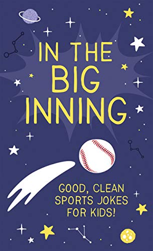 Stock image for In the Big Inning: Good, Clean Sports Jokes for Kids! for sale by Your Online Bookstore