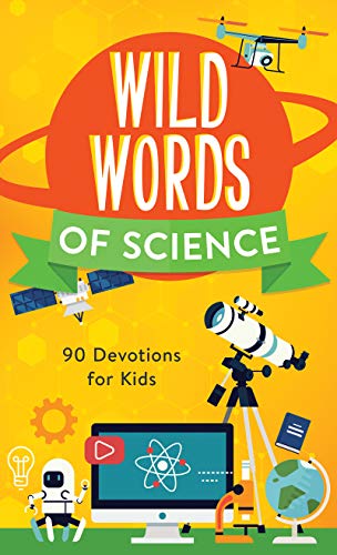 Imagen de archivo de Wild Words of Science: 90 Devotions for Kids a la venta por SecondSale