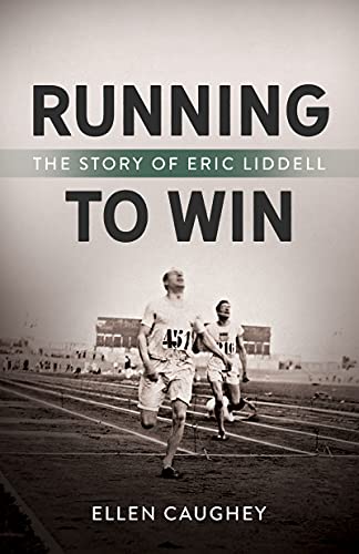Beispielbild fr Running to Win: The Story of Eric Liddell (Men of Valor) zum Verkauf von GF Books, Inc.