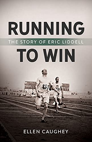 Imagen de archivo de Running to Win: The Story of Eric Liddell (Men of Valor) a la venta por GF Books, Inc.