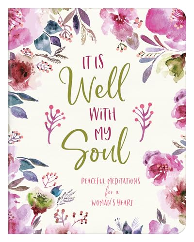 Stock image for It Is Well with My Soul: Peaceful Meditations for a Woman's Heart for sale by Once Upon A Time Books