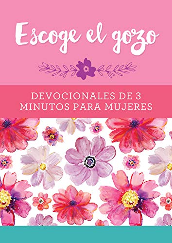 Beispielbild fr Escoge el gozo: Devocionales de 3 minutos para mujeres (3-Minute Devotions) (Spanish Edition) zum Verkauf von SecondSale
