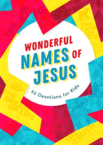 Stock image for Wonderful Names of Jesus: 52 Devotions for Kids for sale by Reliant Bookstore
