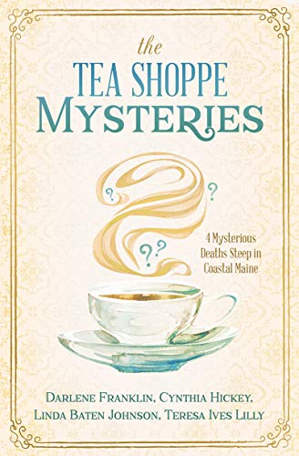 Imagen de archivo de The Tea Shoppe Mysteries: 4 Mysterious Deaths Steep in Coastal Maine a la venta por Wonder Book