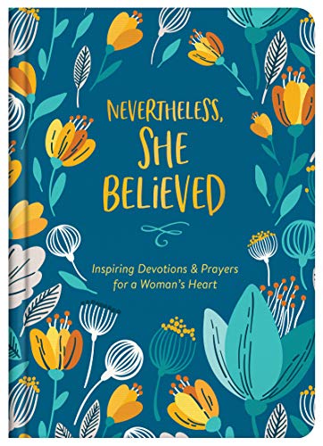Stock image for Nevertheless, She Believed: Inspiring Devotions and Prayers for a Woman's Heart for sale by SecondSale