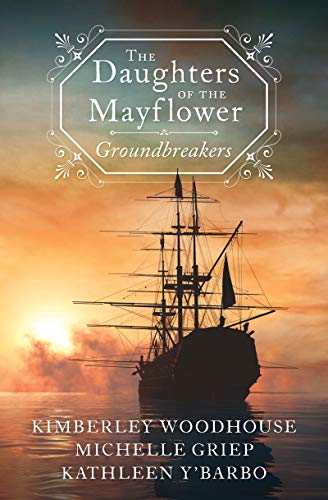 Stock image for The Daughters of the Mayflower: Groundbreakers for sale by SecondSale