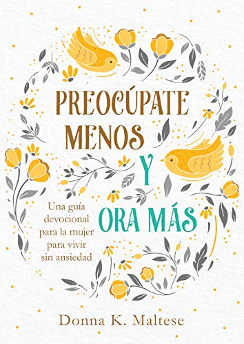 Stock image for Preocpate menos y ora ms: Una gua devocional para la mujer para vivir sin ansiedad (Spanish Edition) for sale by Ebooksweb