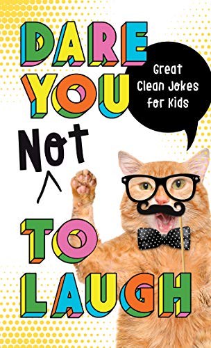 Beispielbild fr Dare You Not to Laugh: Great Clean Jokes for Kids zum Verkauf von SecondSale