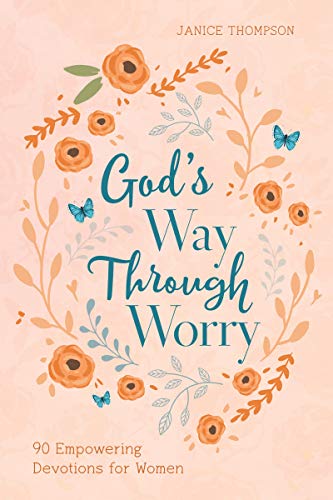 Stock image for God's Way through Worry: 90 Empowering Devotions for Women for sale by SecondSale