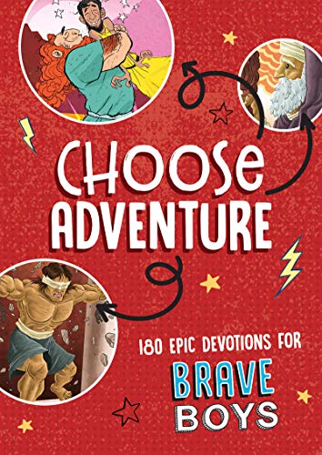 Stock image for Choose Adventure: 180 Epic Devotions for Brave Boys for sale by BookHolders