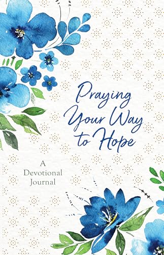 Beispielbild fr Praying Your Way to Hope: A Devotional Journal zum Verkauf von Red's Corner LLC