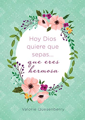 9781643528755: Hoy Dios quiere que sepas... que eres Hermosa/ Today God Wants You to Know