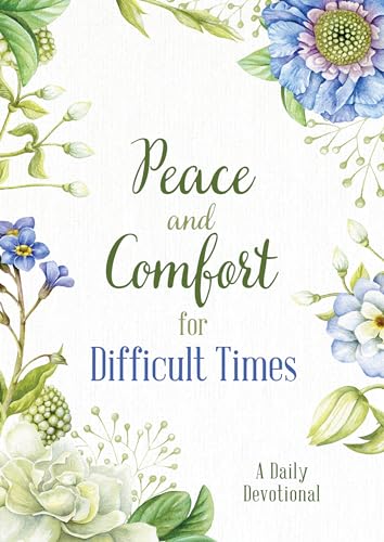 Beispielbild fr Peace and Comfort for Difficult Times: A Daily Devotional (Prayers for Difficult Times) zum Verkauf von BooksRun