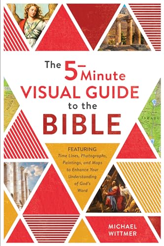 Stock image for The 5-Minute Visual Guide to the Bible: Time Lines, Photographs, Paintings, and Maps to Enhance Your Understanding of God's Word for sale by Reliant Bookstore