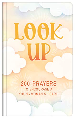 Beispielbild fr Look Up Teen Girls: 200 Prayers to Encourage a Young Woman's Heart zum Verkauf von WorldofBooks