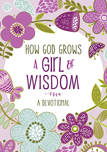 Beispielbild fr How God Grows a Girl of Wisdom: A Devotional zum Verkauf von BooksRun