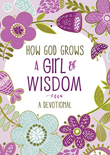 Imagen de archivo de How God Grows a Girl of Wisdom: A Devotional a la venta por BooksRun